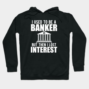 Investment banker - I used to be a banker but I lost interest w Hoodie